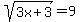 sqrt%283x%2B3%29+=+9