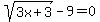 sqrt%283x%2B3%29-9+=+0
