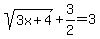 sqrt%283x%2B4%29+%2B+3%2F2+=+3+