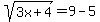 sqrt%283x%2B4%29+=+9-5