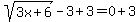sqrt%283x%2B6%29-3%2B3=0%2B3