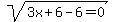 sqrt%283x%2B6-6=0%29