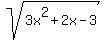sqrt%283x%5E2+%2B+2x+-+3%29