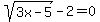 sqrt%283x+-+5%29+-+2+=+0