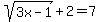 sqrt%283x-1%29%2B2=7