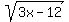 sqrt%283x-12%29