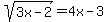sqrt%283x-2%29=4x-3