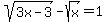 sqrt%283x-3%29-sqrt%28x%29=1