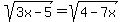 sqrt%283x-5%29+=+sqrt%284-7x%29