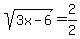 sqrt%283x-6%29=2%2F2