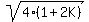 sqrt%284%281%2B2K%29%29