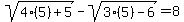 sqrt%284%285%29%2B5%29-sqrt%283%285%29-6%29=8