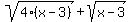 sqrt%284%28x+-+3%29%29+%2B+sqrt%28x+-+3%29