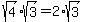 sqrt%284%29%2Asqrt%283%29+=+2%2Asqrt%283%29