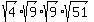 \"sqrt%284%29%2Asqrt%289%29%2Asqrt%289%29%2Asqrt%2851%29\"
