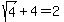 sqrt%284%29%2B4=2