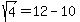 sqrt%284%29+=+12+-10