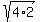 sqrt%284%2A2%29