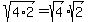 sqrt%284%2A2%29+=+sqrt%284%29%2Asqrt%282%29