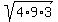 sqrt%284%2A9%2A3%29