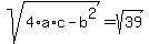 sqrt%284%2Aa%2Ac-b%5E2%29=sqrt%2839%29