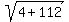 sqrt%284%2B112%29