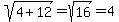 sqrt%284%2B12%29+=+sqrt%2816%29+=+4