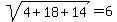 sqrt%284%2B18%2B14%29=6