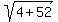 sqrt%284%2B52%29