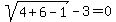 sqrt%284%2B6-1%29-3=0