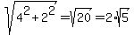 sqrt%284%5E2%2B2%5E2%29+=+sqrt%2820%29+=+2%2Asqrt%285%29