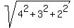 sqrt%284%5E2+%2B+3%5E2+%2B+2%5E2%29