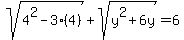 sqrt%284%5E2-3%284%29%29+%2B+sqrt%28y%5E2%2B6y%29=+6