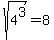sqrt%284%5E3%29=8