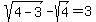 sqrt%284-3%29-sqrt%284%29=3