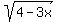 sqrt%284-3x%29