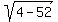 sqrt%284-52%29