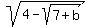 sqrt%284-sqrt%287%2Bb%29%29