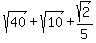 sqrt%2840%29%2Bsqrt%2810%29%2Bsqrt%282%29%2F5
