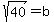 sqrt%2840%29+=+b