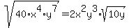 sqrt%2840%2Ax%5E4%2Ay%5E7%29=2x%5E2y%5E3%2Asqrt%2810y%29