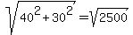 sqrt%2840%5E2%2B30%5E2%29+=+sqrt%282500%29