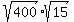sqrt%28400%29%2Asqrt%2815%29