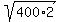 sqrt%28400%2A2%29