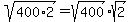 sqrt%28400%2A2%29+=+sqrt%28400%29%2Asqrt%282%29