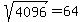 sqrt%284096%29+=+64