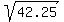 sqrt%2842.25%29