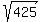 sqrt%28425%29
