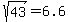 sqrt%2843%29=+6.6