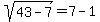 sqrt%2843+-+7%29+=+7-+1+